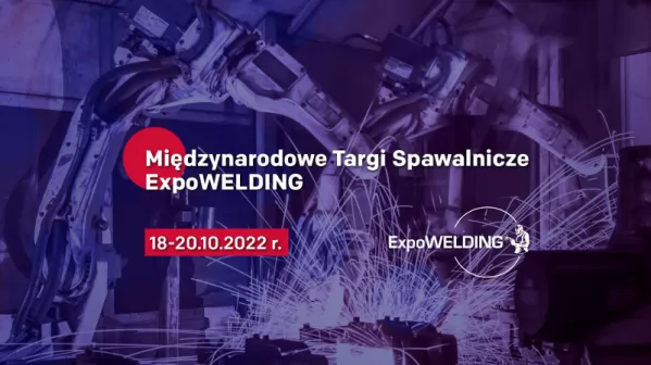 Międzynarodowe Targi Spawalnicze ExpoWELDING przed nami